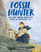 Fossil Hunter: How Mary Anning Changed the Science of Prehistoric Life by Cheryl Blackford
