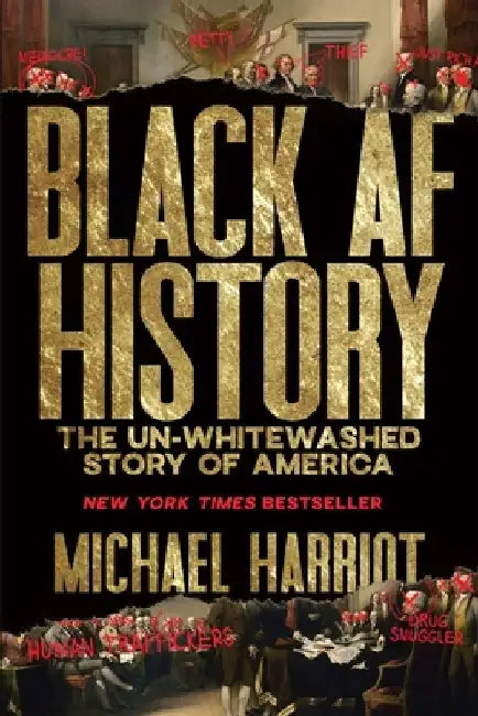 Black AF History: The Un-Whitewashed Story of America by Michael Harriot