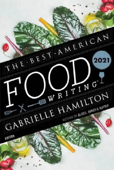 The Best American Food Writing 2021 by Gabrielle Hamilton