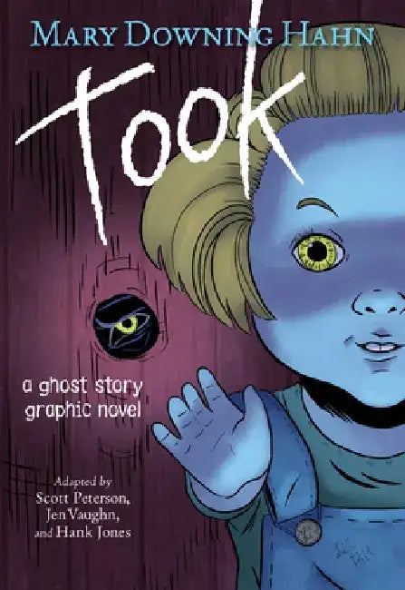 Took (Graphic Novel): A Ghost Story by Mary Downing Hahn