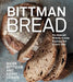 Bittman Bread: No-Knead Whole-Grain Baking for Every Day by Mark Bittman