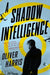 A Shadow Intelligence by Oliver Harris