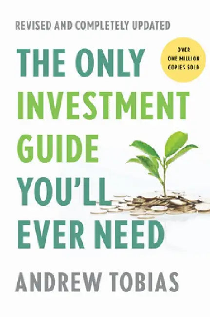 The Only Investment Guide You'll Ever Need: Revised Edition by Andrew Tobias