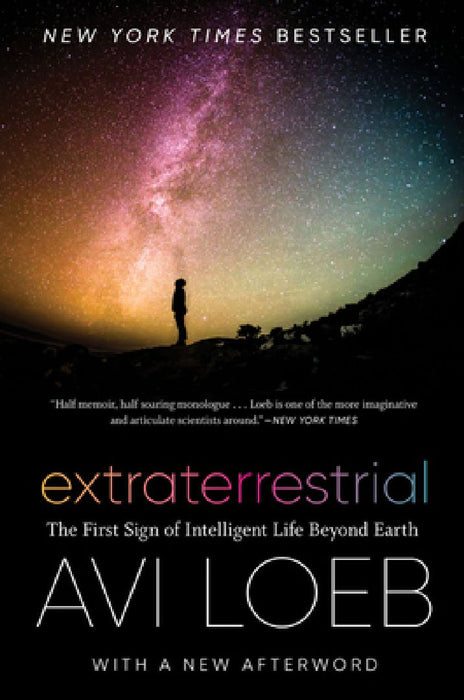Extraterrestrial: The First Sign of Intelligent Life Beyond Earth by Avi Loeb