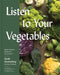 Listen to Your Vegetables by Sarah Grueneberg