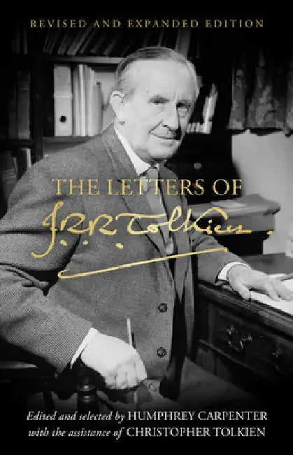 The Letters of J.R.R. Tolkien: Revised and Expanded Edition by J. R. R. Tolkien