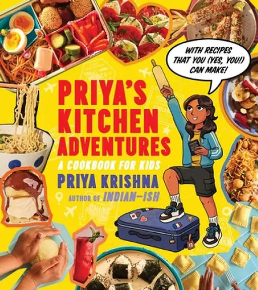 Priya's Kitchen Adventures: A Cookbook for Kids by Priya Krishna