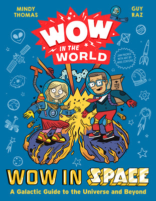 Wow in the World: Wow in Space: A Galactic Guide to the Universe and Beyond by Mindy Thomas