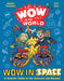 Wow in the World: Wow in Space: A Galactic Guide to the Universe and Beyond by Mindy Thomas