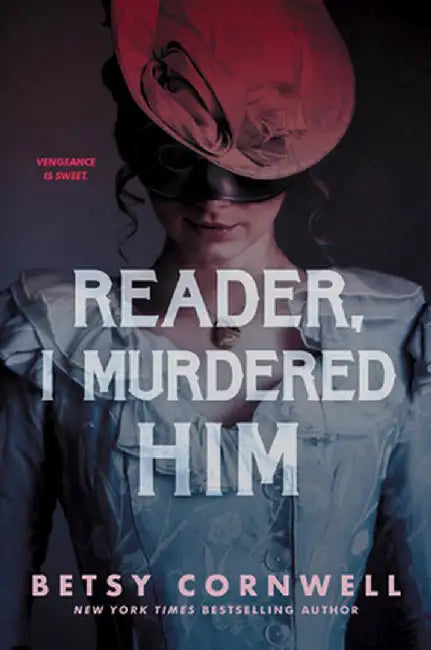 Reader, I Murdered Him by Betsy Cornwell