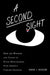 A Second Sight: How the Wonder and Vision of Black Mediamakers Push America Toward Freedom by Sarah J. Jackson