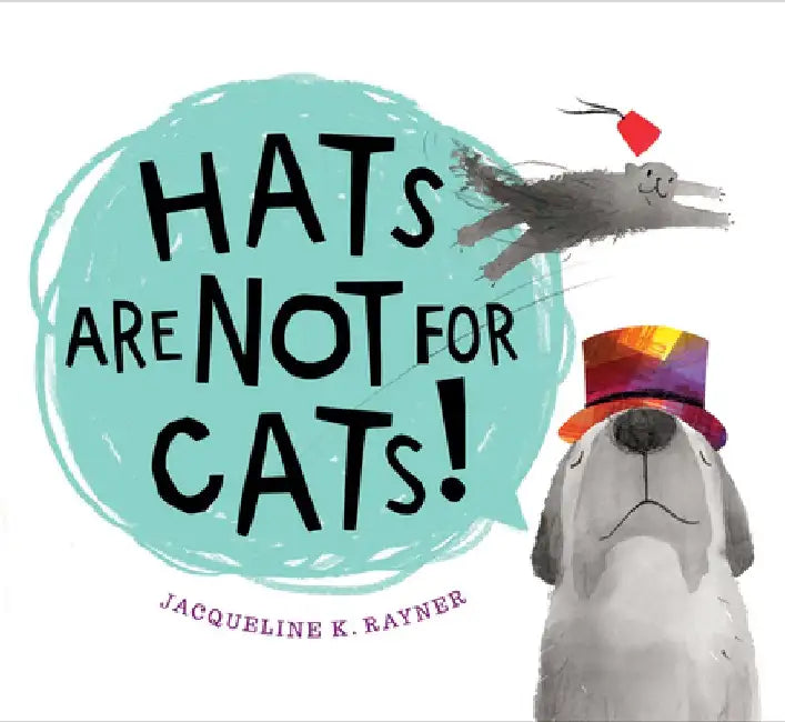 Hats Are Not for Cats! Board Book by Jacqueline K. Rayner
