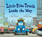 Little Blue Truck Leads the Way (Padded Board Book) by Alice Schertle