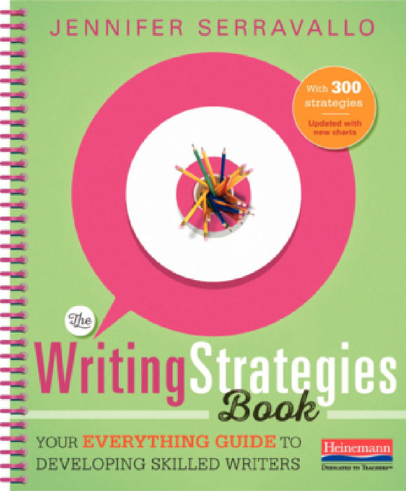 The Writing Strategies Book (Spiral): Your Everything Guide to Developing Skilled Writers by Jennifer Serravallo