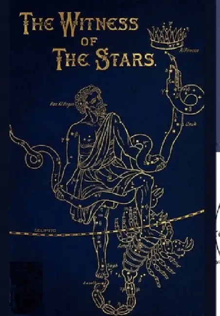 The Witness of the Stars by D. D. Ethelbert William Bullinger