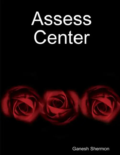 Assess Center by Ganesh Shermon