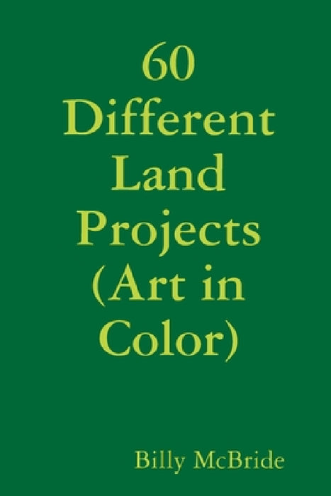 60 Different Land Projects (Art in Color) by Billy McBride