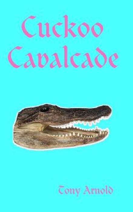 Cuckoo Cavalcade by Tony Arnold
