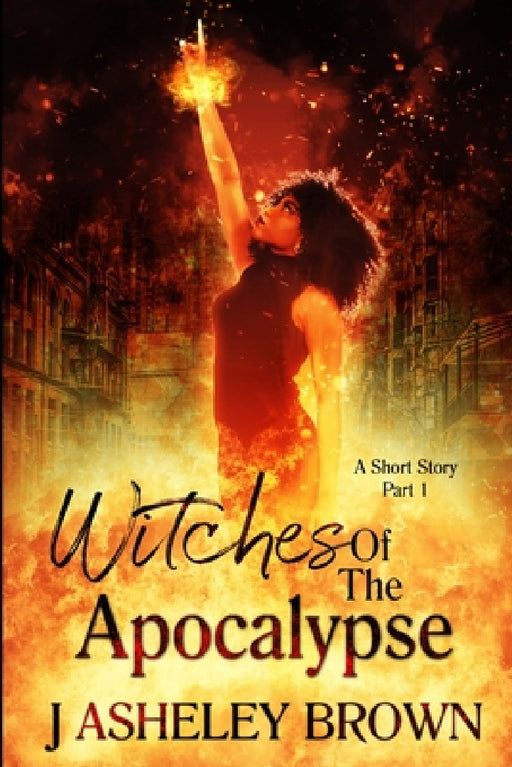 Witches Of The Apocalypse by J. Asheley Brown