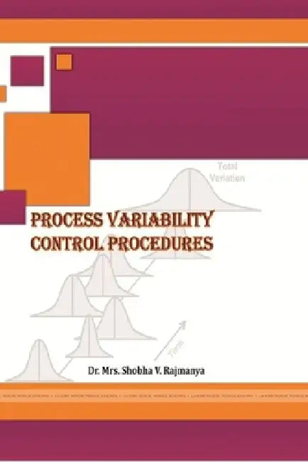 Process Variability Control Procedures by Mrs Shobha V. Rajmanya
