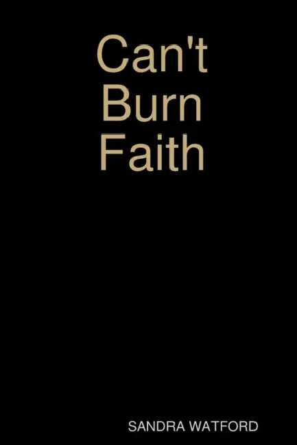 Can't Burn Faith by Sandra Watford