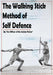 "The Walking Stick" Method of Self Defence by An Officer of The Indian Police