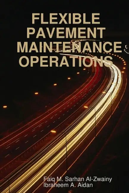 Flexible Pavement Maintenance Operations by Aidan, Ibraheem a. Aidan