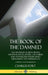 The Book of the Damned: The Mysteries of UFOs, People Disappearances, Mythic Creatures and Anomalous Unexplained Phenomena and Experiences, Complete a by Charles Fort