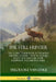 The Still Hunter: The Classic Guide Book to Stealthy Hunting of Deer; How to Track, Shoot and Maintain Your Equipment and Hunting Rifle by Theodore Van Dyke