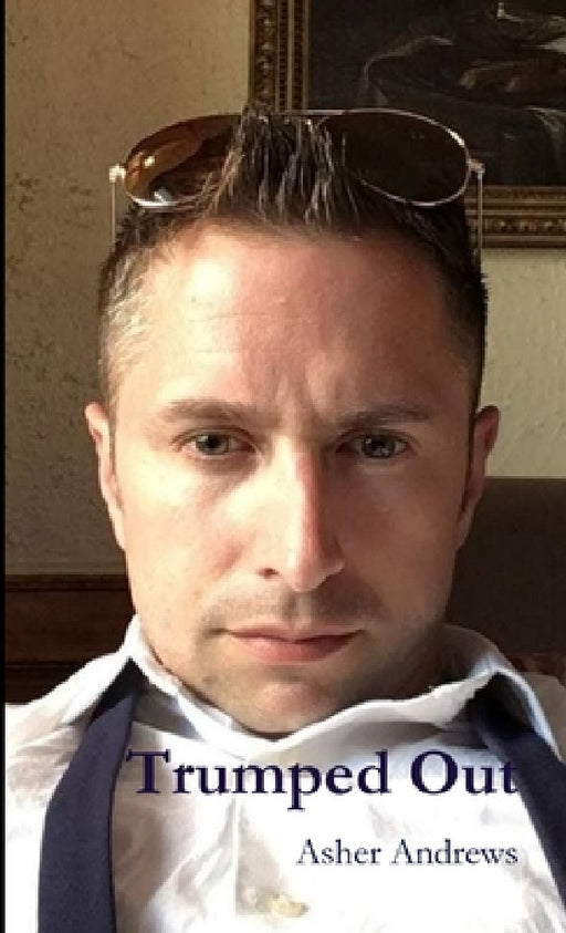 Trumped Out by Asher Andrews