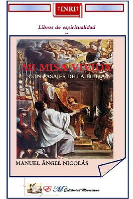 Mi Misa Vivida by Manuel Angel Nicolas Cuevas