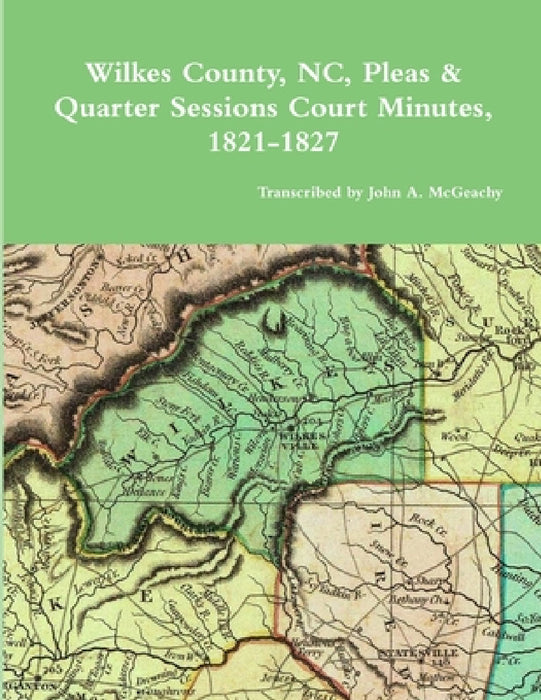 Wilkes County, NC, P&Q Minutes, 1821-1827 by John A. McGeachy