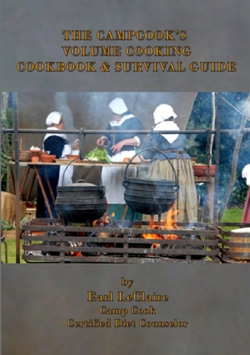 The Campcook's Volume Cooking Cookbook & Survival Guide by Earl LeClaire