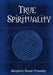 True Spirituality by Benjamin Raven Pressley
