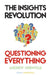 The Insights Revolution: Questioning Everything by Andrew Grenville