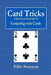 Card Tricks - A Practical Treatise on Conjuring with Cards by Ellis Stanyon