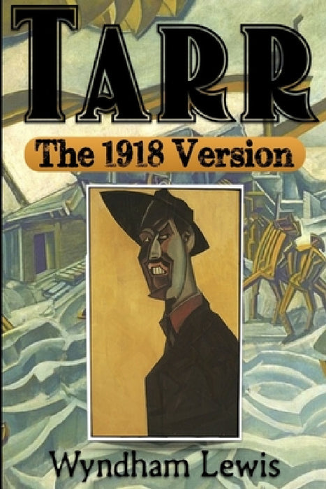 Tarr: The 1918 Version by Wyndham Lewis