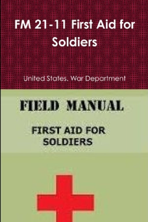 FM 21-11 First Aid for Soldiers by United States War Department
