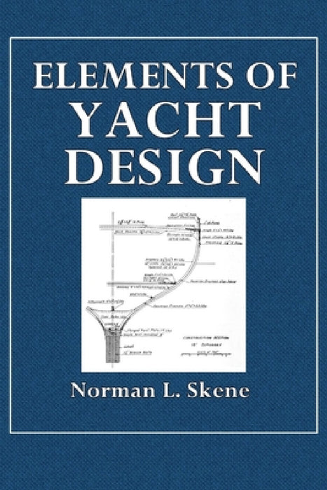 Elements of Yacht Design by Norman L. Skene