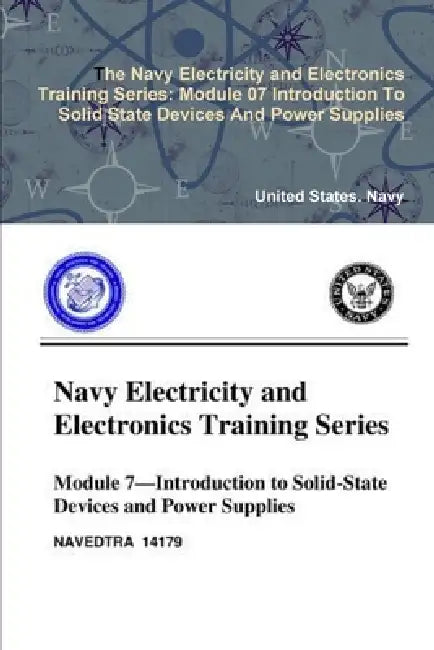 The Navy Electricity and Electronics Training Series: Module 07 Introduction To Solid State Devices And Power Supplies by United States Navy