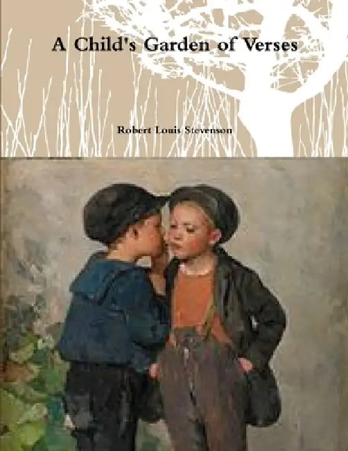 A Child's Garden of Verses by Robert Louis Stevenson