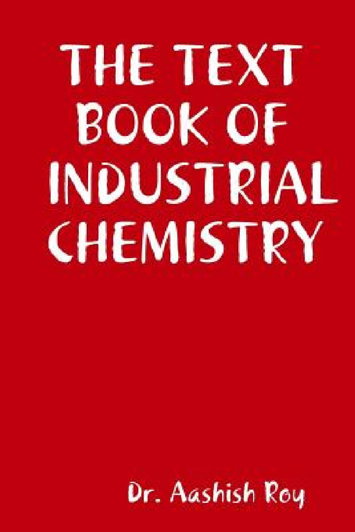 The Text Book of Industrial Chemistry by Aashish Roy