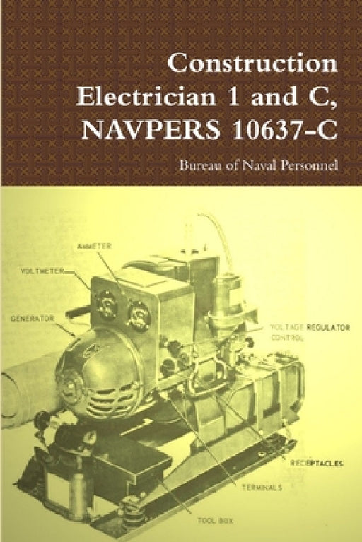 Construction Electrician 1 and C, NAVPERS 10637-C by Bureau Of Naval Personnel