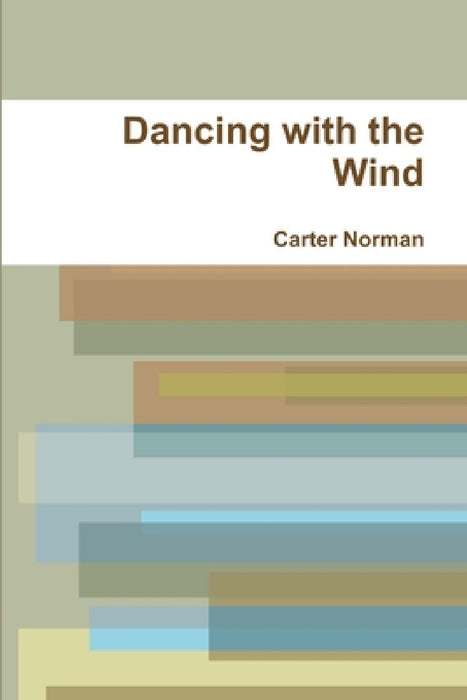 Dancing with the Wind by Carter Norman
