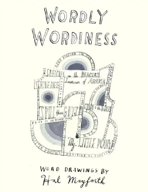 Wordly Wordliness - Word Drawings by Hal Mayforth by Hal Mayforth