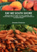 Eat Me South Shore: Massachusetts Guide to Local, Organic, and Sustainable Food, Farms, and Farmers Markets on the South Shore by Noreen Finneran
