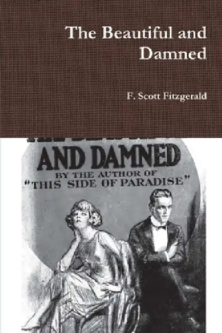 The Beautiful and Damned by F. Scott Fitzgerald