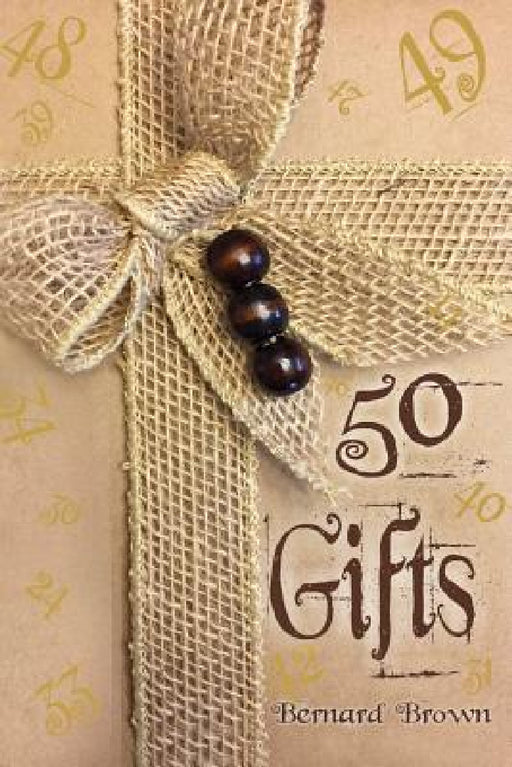 50 Gifts by Bernard Brown