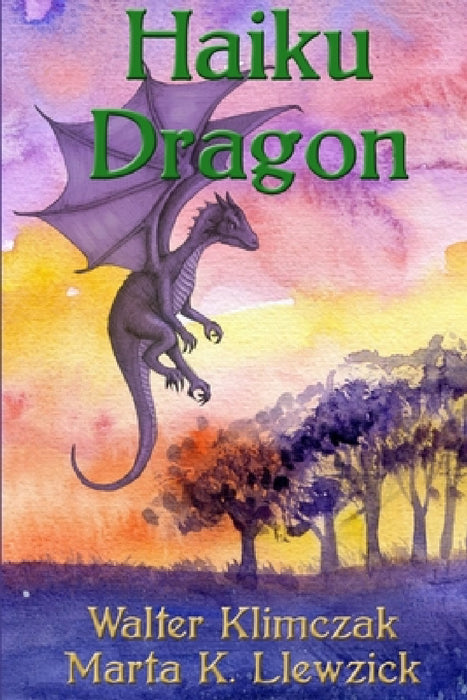 Haiku Dragon by Walter Klimczak, Marta K. Llewzick