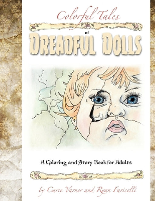 Colorful Tales of Dreadful Dolls by Carie Varner